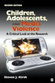 Book cover of: Children, Adolescents, and Media Violence. By: Steven J. Kirsh