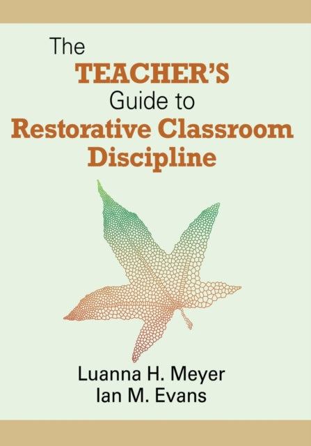 Book cover of: Teacher's Guide to Restorative Classroom Discipline. By: Luanna H. Meyer