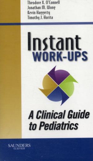 Instant Work-ups: A Clinical Guide to Pediatrics