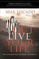 Book cover of: Outlive Your Life Bible Study Participant's Guide