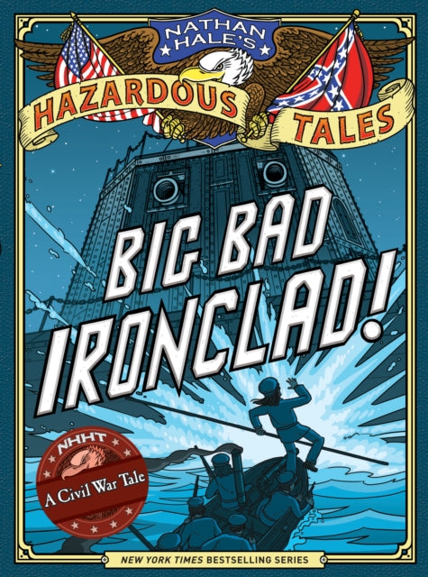 Book cover of: Big Bad Ironclad! (Nathan Hale's Hazardous Tales #2)