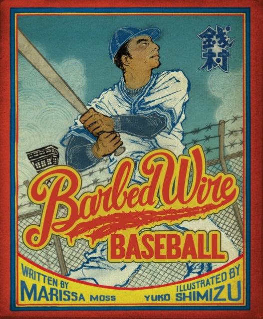 Book cover of: Barbed Wire Baseball. By: Marissa Moss