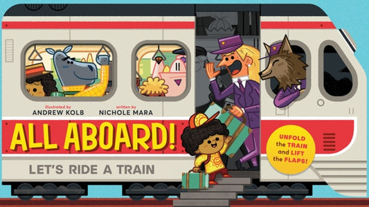 Book cover of: All Aboard! (An Abrams Extend-a-book). By: Andrew Kolb