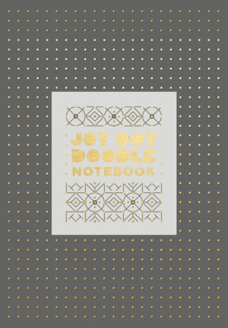 Book cover of: Jot Dot Doodle Notebook (Gray and Gold). By: Robie Rogge