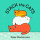 Book cover of: Stack the Cats. By: Susie Ghahremani