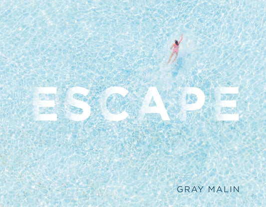 Book cover of: Escape. By: Gray Malin
