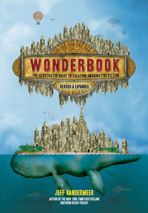 Wonderbook (Revised and Expanded), The Illustrated Guide to Creating Imaginative Fiction