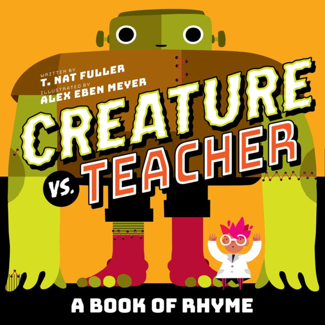 Book cover of: Creature vs. Teacher: A Book of Rhyme. By: Alex Eben Meyer
