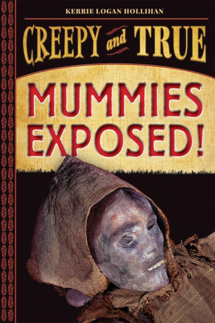 Book cover of: Mummies Exposed!. By: Kerrie Logan Hollihan