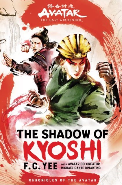 Avatar, The Last Airbender: The Shadow of Kyoshi (Chronicles of the Avatar Book 2) 9781419735059 F. C. Yee