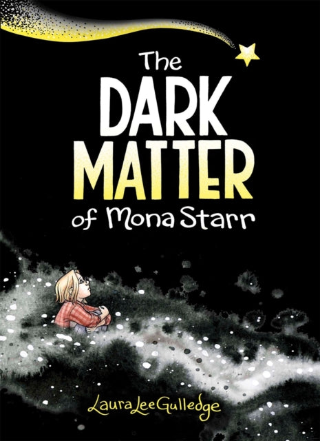 Book cover of: Dark Matter of Mona Starr. By: Laura Lee Gulledge