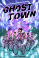 Book cover of: Ghost Town. By: Eric Colossal