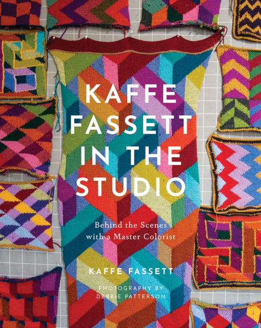 Book cover of: Kaffe Fassett in the Studio: Behind the Scenes with a Master Colorist. By: Kaffe Fassett