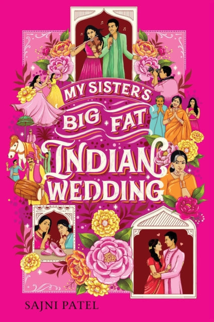 Book cover of: My Sister's Big Fat Indian Wedding. By: Sajni Patel