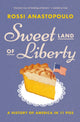 Book cover of: Sweet Land of Liberty. By: Rossi Anastopoulo