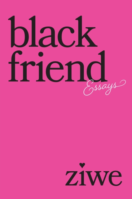 Book cover of: Black Friend. By: Ziwe Fumudoh