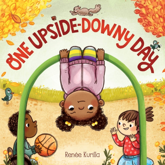 Book cover of: One Upside-Downy Day. By: Renée Kurilla