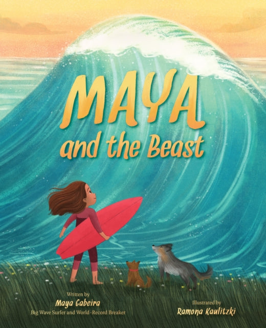 Book cover of: Maya and the Beast. By: Maya Gabeira