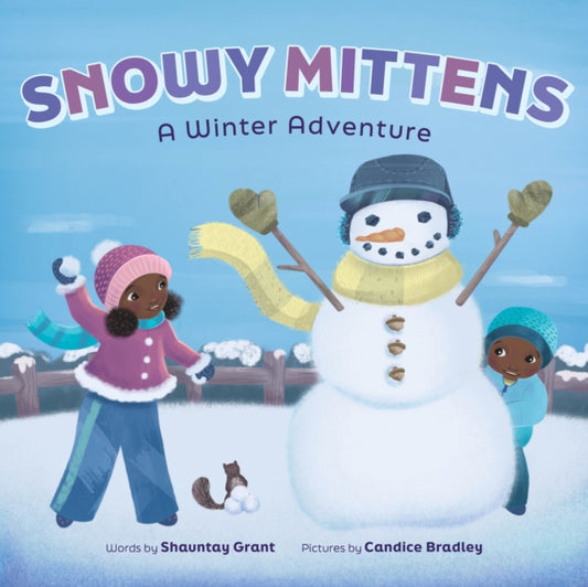 Book cover of: Snowy Mittens: A Winter Adventure (A Let's Play Outside! Book). By: Shauntay Grant