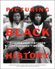 Book cover of: Picturing Black History. By: Daniela Edmeier