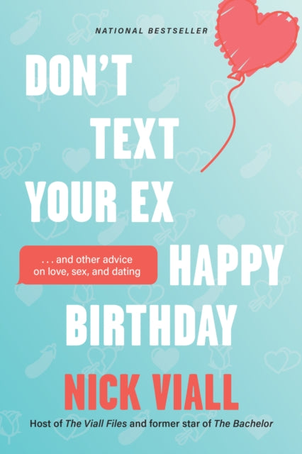 Book cover of: Don't Text Your Ex Happy Birthday. By: Nick Viall