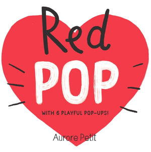 Red Pop (With 6 Playful Pop-Ups!), A Pop-Up Board Book