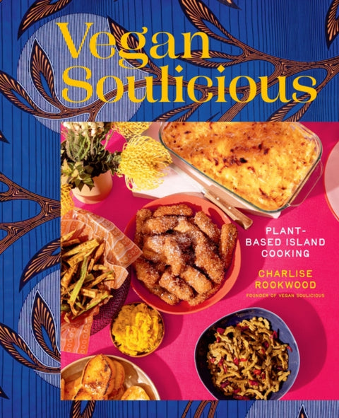 Vegan Soulicious, Plant-Based Island Cooking