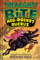 Book cover of: Mighty Bite #3: Hog-Rocket Ruckus. By: Nathan Hale