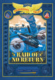 Book cover of: Raid of No Return: Bigger & Badder Edition (Nathan Hale's Hazardous Tales #7)