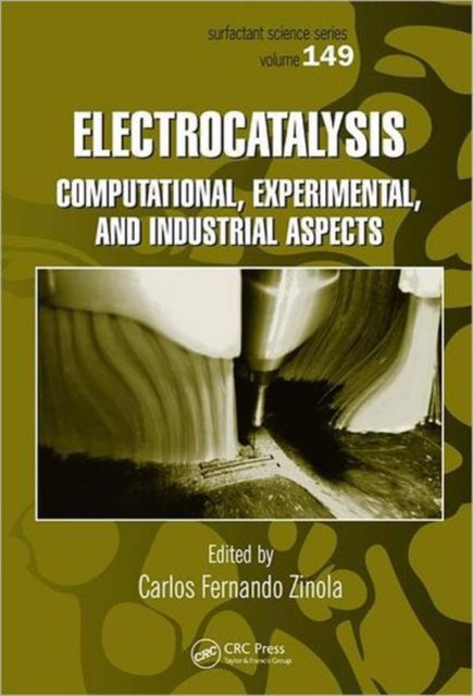 Book cover of: Electrocatalysis: Computational, Experimental, and Industrial Aspects. By: Carlos Fernando Zinola
