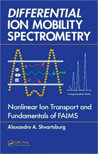 Book cover of: Differential Ion Mobility Spectrometry. By: Alexandre A. Shvartsburg