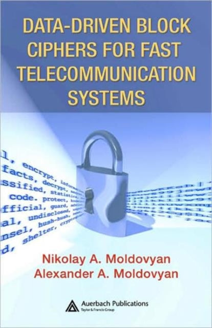 Book cover of: Data-driven Block Ciphers for Fast Telecommunication Systems. By: Nikolai Moldovyan, Nick Moldovyan