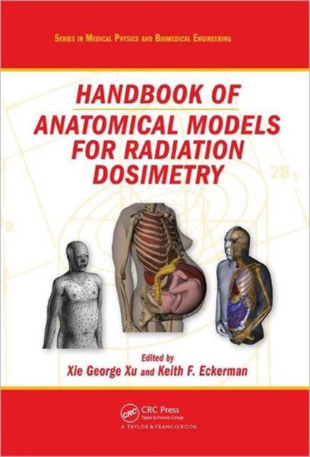 Book cover of: Handbook of Anatomical Models for Radiation Dosimetry