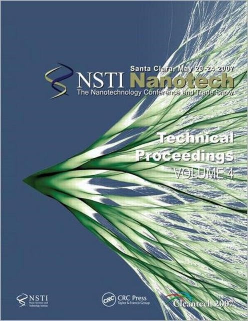 Book cover of: Technical Proceedings of the 2007 Nanotechnology Conference and Trade Show, Nanotech 2007 Volume 4. By: NanoScience & Technology Inst (NSTI)