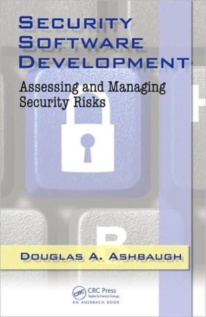 Book cover of: Security Software Development. By: Douglas A. Ashbaugh, CISSP, Douglas A. Ashbaugh