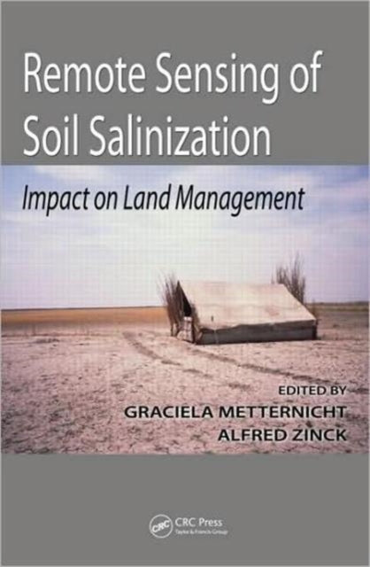 Book cover of: Remote Sensing of Soil Salinization. By: Graciela Metternicht