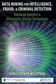 Book cover of: Data Mining for Intelligence, Fraud & Criminal Detection. By: Christopher R. Westphal, Christopher Westphal