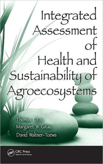 Book cover of: Integrated Assessment of Health and Sustainability of Agroecosystems. By: Thomas Gitau
