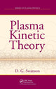 Book cover of: Plasma Kinetic Theory. By: Donald Gary Swanson, D. G. Swanson