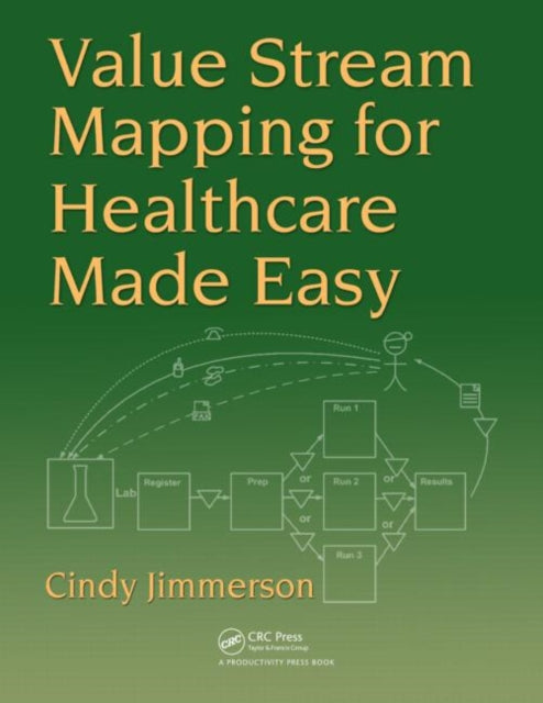 Book cover of: Value Stream Mapping for Healthcare Made Easy. By: Cindy LeDuc Jimmerson