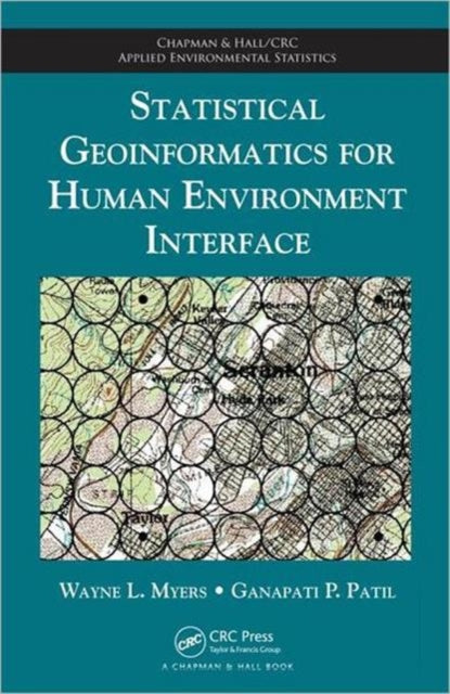 Book cover of: Statistical Geoinformatics for Human Environment Interface. By: Wayne L. Myers