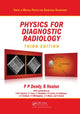 Book cover of: Physics for Diagnostic Radiology. By: P. P. Dendy