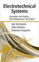 Book cover of: Electrotechnical Systems. By: Igor Korotyeyev