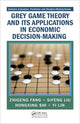 Book cover of: Grey Game Theory and Its Applications in Economic Decision-Making