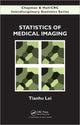 Book cover of: Statistics of Medical Imaging. By: Tianhu Lei