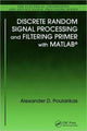 Book cover of: Discrete Random Signal Processing and Filtering Primer with MATLAB. By: Alexander D. Poularikas