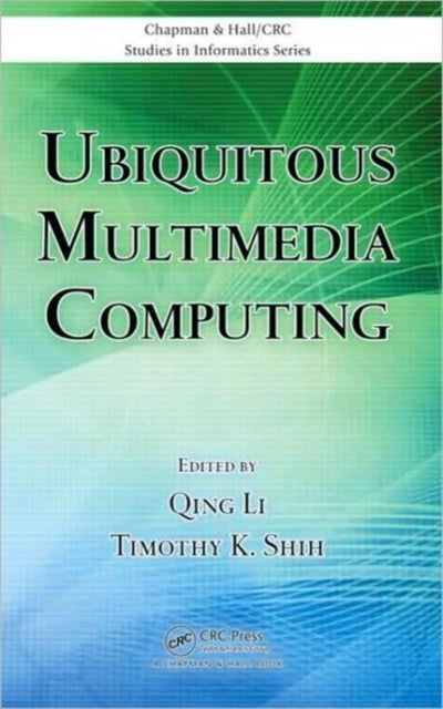 Book cover of: Ubiquitous Multimedia Computing. By: Qing Li