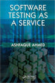 Book cover of: Software Testing as a Service. By: Ashfaque Ahmed