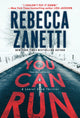 Book cover of: You Can Run. By: Rebecca Zanetti