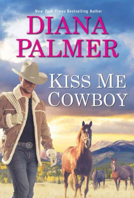 Book cover of: Kiss Me, Cowboy. By: Diana Palmer